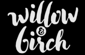Willow & Birch